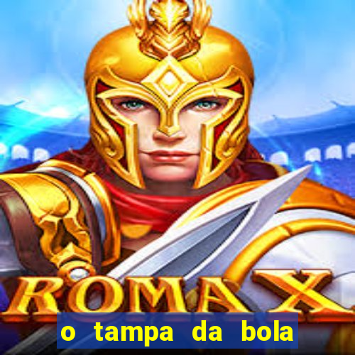 o tampa da bola ao vivo